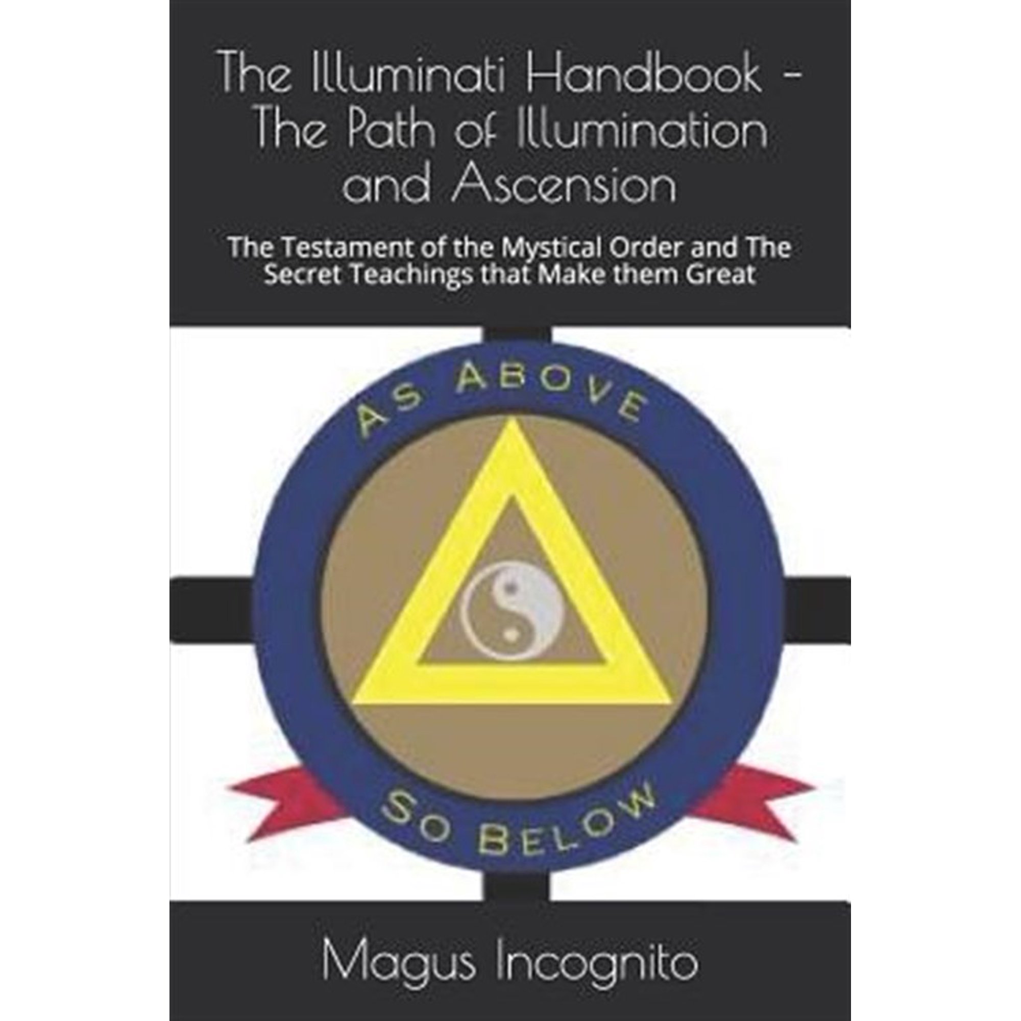 The Illuminati Handbook (Paperback) by George Mentz Magus Incognito