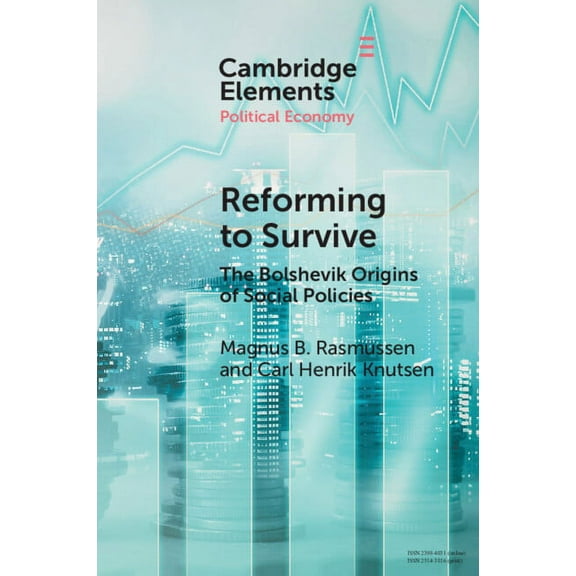 Elements in Political Economy Reforming to Survive: The Bolshevik Origins of Social Policies, (Paperback)
