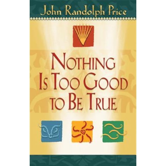 Pre-Owned Nothing Is Too Good to Be True (Paperback) 1401900003 9781401900007