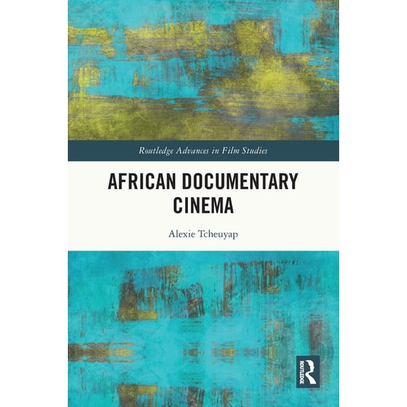 Routledge Advances in Film Studies African Documentary Cinema, (Paperback)