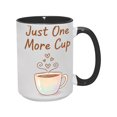 thumbnail image 3 of " Just One More Cup" 15oz Whimsical Ceramic Mug - Double-Sided & Durable Drinkware for Coffee Lovers, 3 of 8