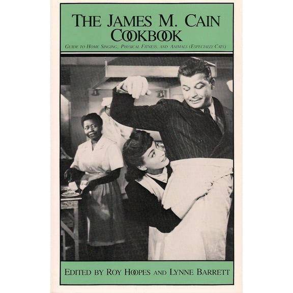 James M Cain Cookbook : Guide to Home Singing, Physical Fitness, and Animals (Especially Cats) (Paperback)