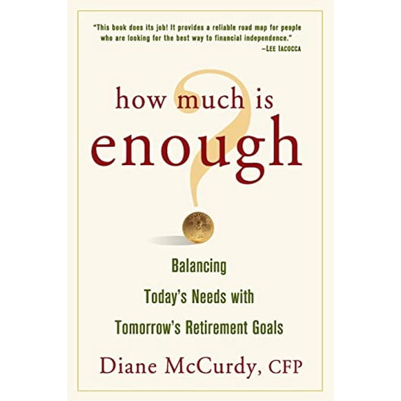Pre-Owned How Much Is Enough? Balancing Today's Needs with Tomorrow's Retirement Goals (Paperback) 0471738719 9780471738718