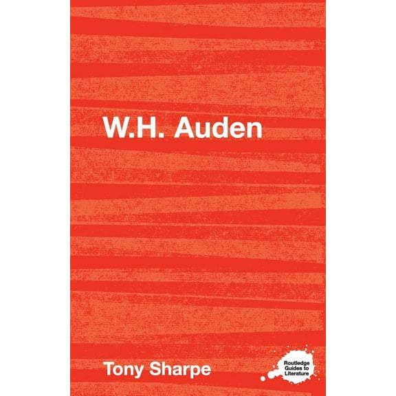Routledge Guides to Literature W.H. Auden, (Paperback)