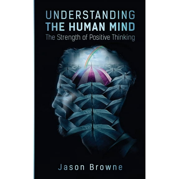 Understanding the Human Mind The Strength of Positive Thinking, (Paperback)