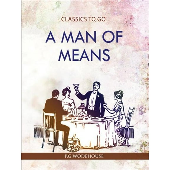 Classics To Go: A Man of means (Paperback)