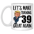 thumbnail image 2 of 39th Birthday Gifts For Women Men Born in 1984 Make Birthdays Great Again 39 Years Old Funny Coffee Mugs With Quotes White Cups Ceramic 11 Oz, 2 of 2