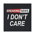 thumbnail image 3 of Go All Out Breaking News I Don't Care Funny Sarcastic Humor Deluxe Soft T-Shirt Mens/Women, 3 of 4