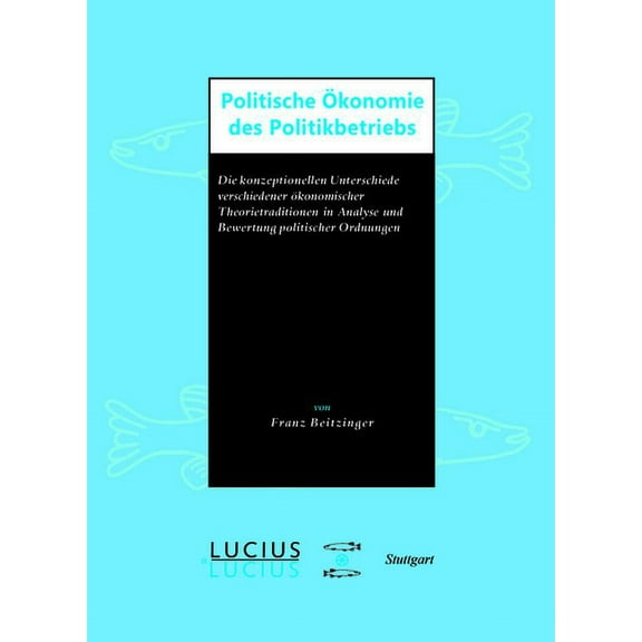 Politische Ãkonomie des Politikbetriebs, (Hardcover)