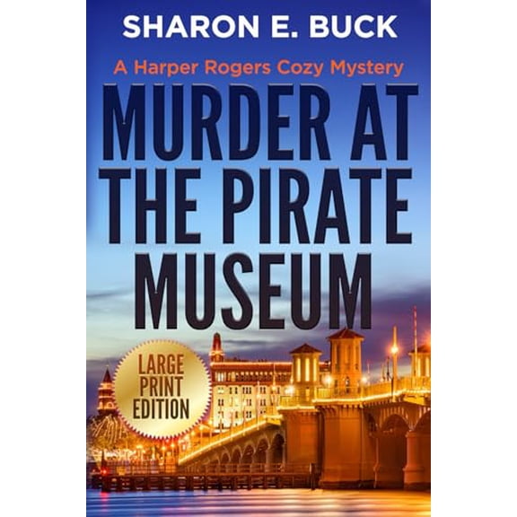 Pre-Owned Murder at the Pirate Museum - LARGE PRINT: A Harper Rogers Cozy Mystery - Book 3 - LARGE PRINT, 9798345671757, , Paperback,