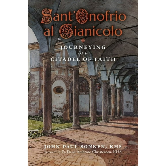 Sant' Onofrio: Journeying to a Citadel of Faith, (Paperback)