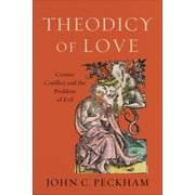 Theodicy of Love: Cosmic Conflict and the Problem of Evil (Paperback)