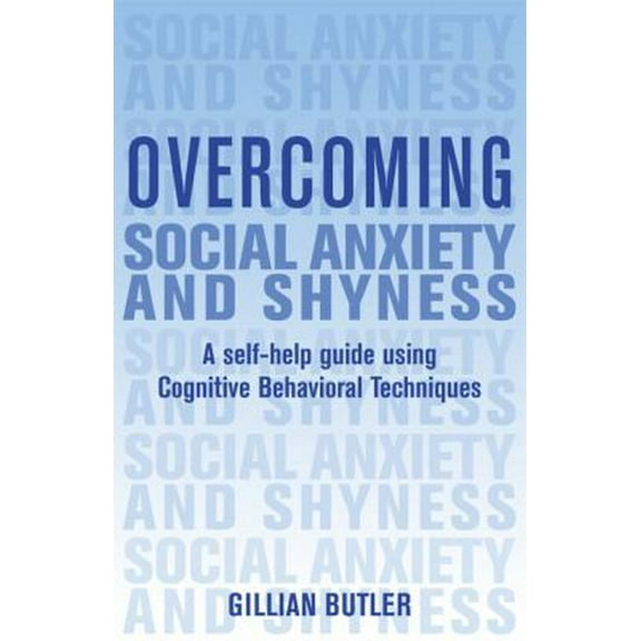 Pre-Owned Overcoming Social Anxiety and Shyness: A Self-Help Guide Using Cognitive Behavioral Techniques (Paperback) 0465005454 9780465005451