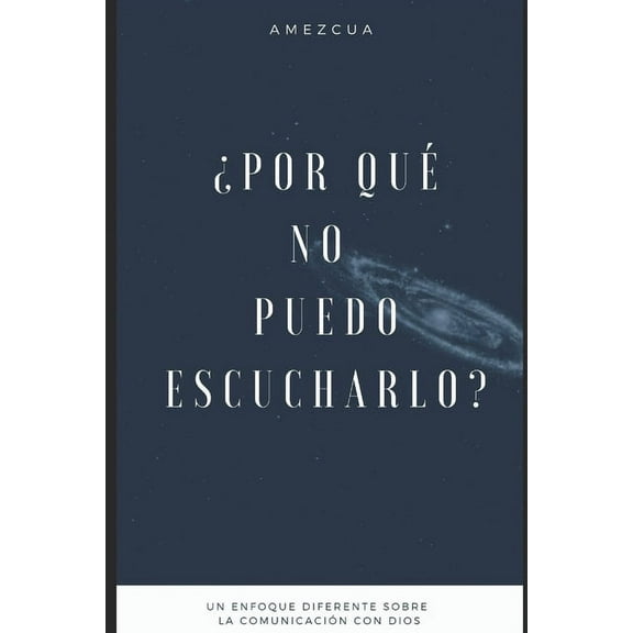 ¿por Qué No Puedo Escucharlo? : Un enfoque diferente sobre la comunicación con Dios (Paperback)