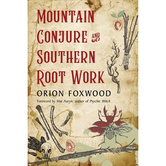 Mountain Conjure and Southern Root Work, (Paperback)
