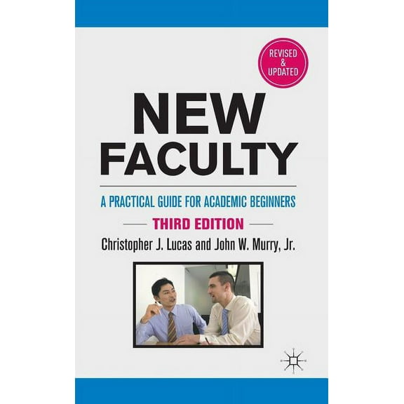 New Faculty: A Practical Guide for Academic Beginners, (Hardcover)