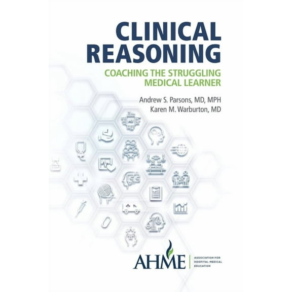 Clinical Reasoning: Coaching the Struggling Medical Learner, (Paperback)