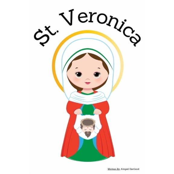 St. Veronica - Children's Christian Book - Lives of the Saints, (Paperback)