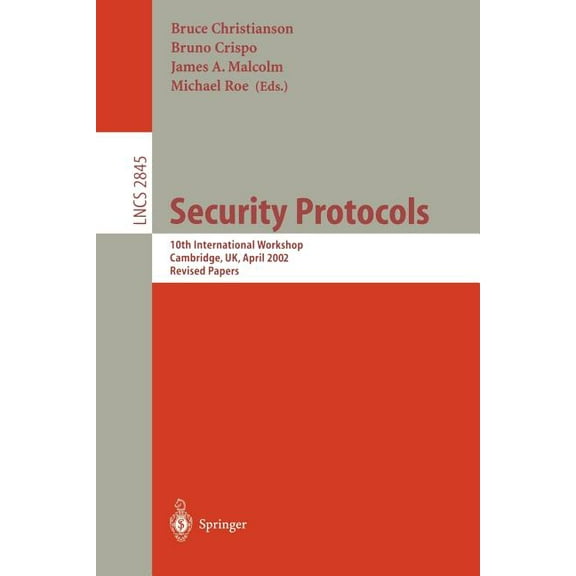 Lecture Notes in Computer Science Security Protocols: 10th International Workshop, Cambridge, Uk, April 17-19, 2002, Revised Papers, Book 2845, (Paperback)