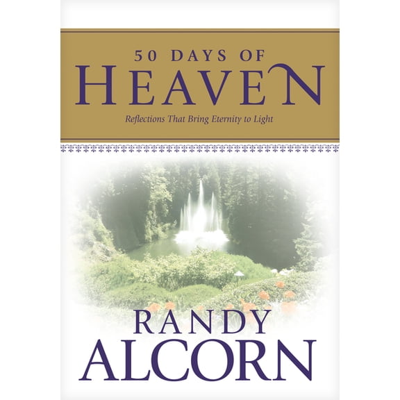50 Days of Heaven: Reflections That Bring Eternity to Light, (Hardcover)