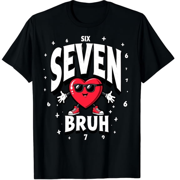 Valentines Day Six Seven Bruh 6 7 Meme Dab Heart Graphic Crew Neck Short Sleeve T-Shirts (Men's, Women's)