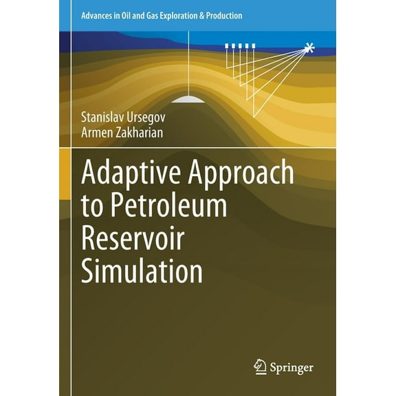 Advances in Oil and Gas Exploration & Pr Adaptive Approach to Petroleum Reservoir Simulation, (Paperback)