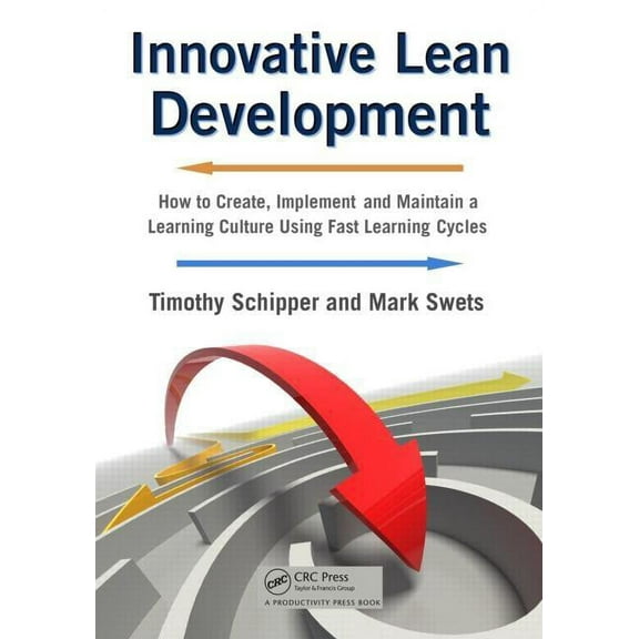 Innovative Lean Development: How to Create, Implement and Maintain a Learning Culture Using Fast Learning Cycles (Paperback)
