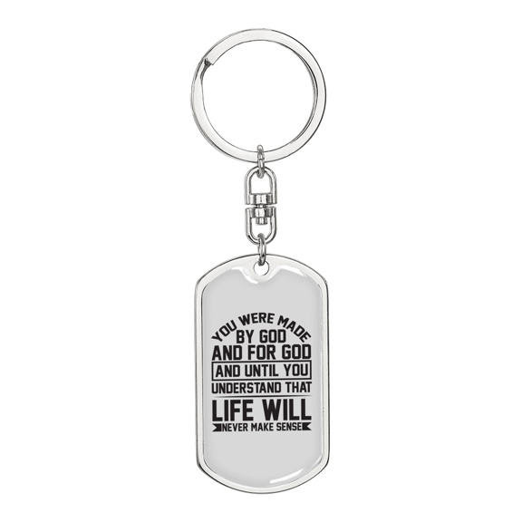 You Were Made By God Stainless Steel or 18k Gold Premium Swivel Dog Tag Keychain