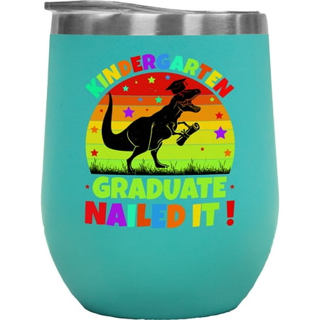 

Kindergarten Graduate Nailed It feat. a Dinosaur - Pre-School Graduation Themed Mint 12oz Wine Tumbler