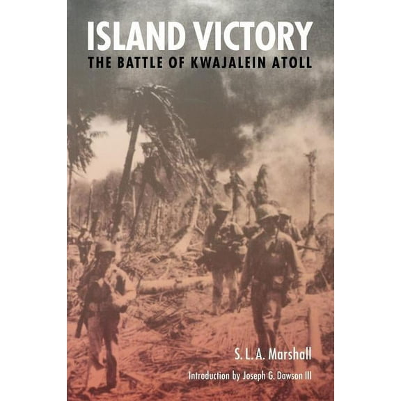 World War II Island Victory: The Battle of Kwajalein Atoll, (Paperback)