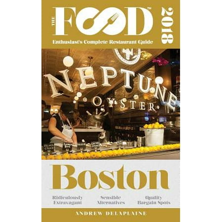 Boston - 2018 - The Food Enthusiast's Complete Restaurant