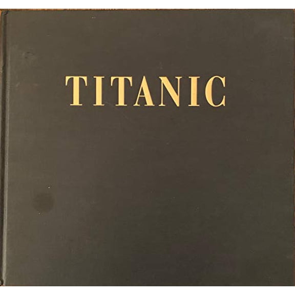 Pre-Owned Titanic: An Illustrated History (Hardcover) 1562829181 9781562829186