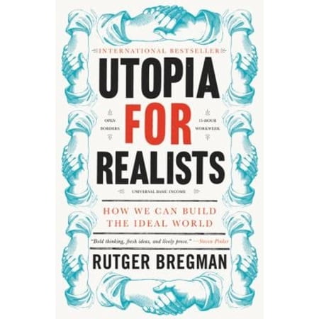 Utopia for Realists : How We Can Build the Ideal World (Hardcover)