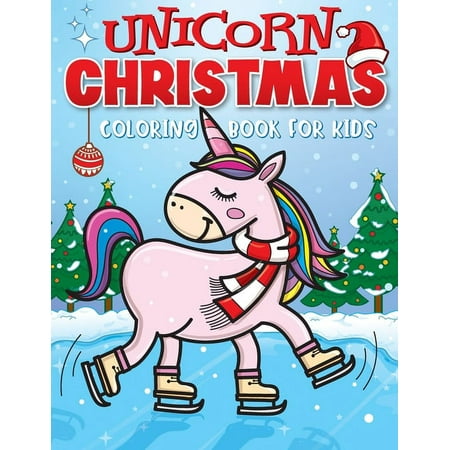 Unicorn Christmas Coloring Book for Kids: The Best Christmas Stocking Stuffers Gift Idea for Girls Ages 4-8 Year Olds - Girl Gifts - Cute Unicorns Coloring Pages (Paperback)
