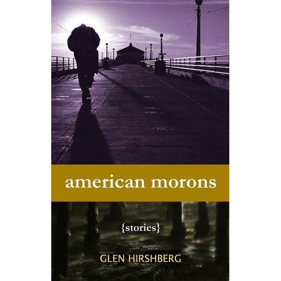Pre-Owned American Morons (Hardcover) 0976633981 9780976633983