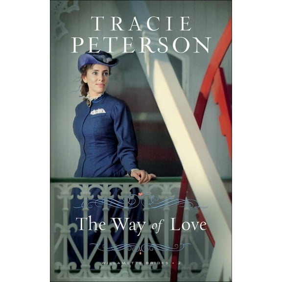 Willamette Brides The Way of Love, Book 2, (Paperback)