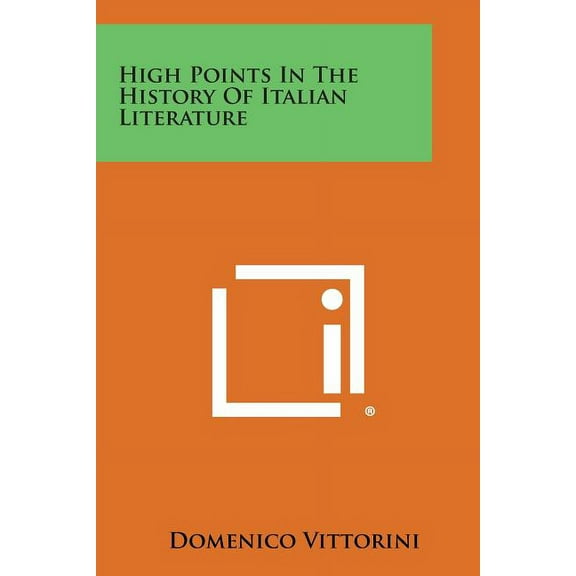 High Points in the History of Italian Literature (Paperback) by Domenico Vittorini