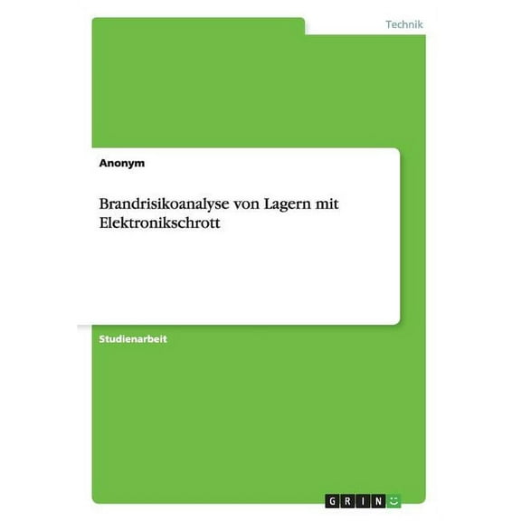 Brandrisikoanalyse von Lagern mit Elektronikschrott (Paperback)