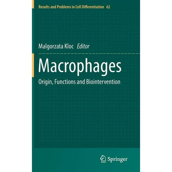 Results and Problems in Cell Differentia Macrophages: Origin, Functions and Biointervention, Book 62, (Hardcover)
