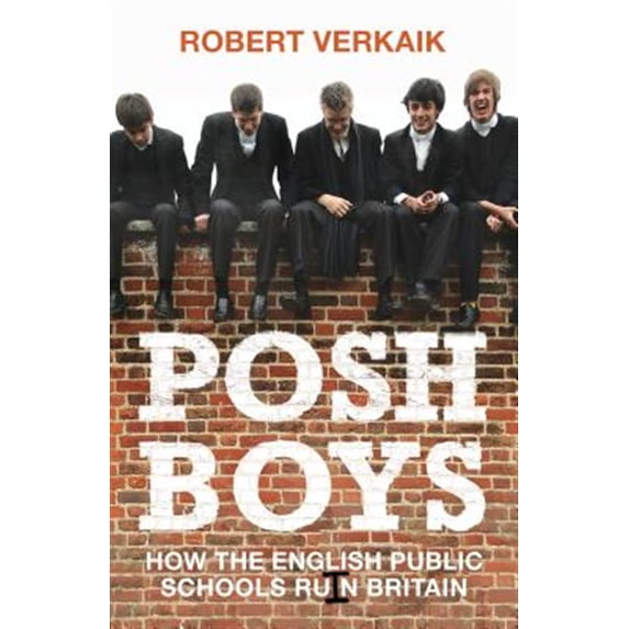 Pre-Owned Posh Boys: How English Public Schools Ruin Britain (Hardcover) 1786073838 9781786073839