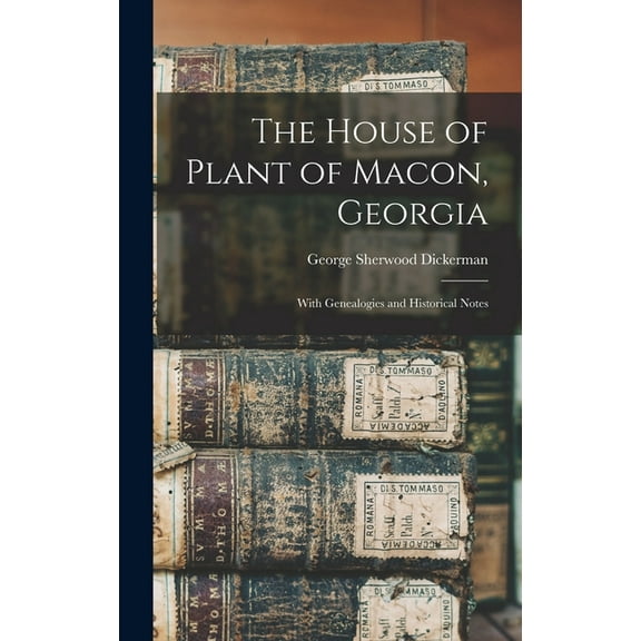 The House of Plant of Macon, Georgia (Hardcover)