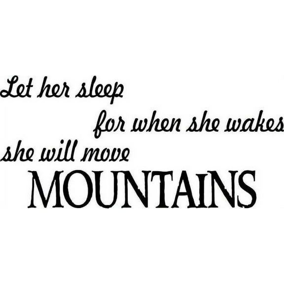 Let Her Sleep For When She Wakes She Will Move Mountains 11 x 21" " Vinyl Wall Art Decal by Scripture Wall Art. Girls Room Decor, Great Gift, Girls Wall Decals,