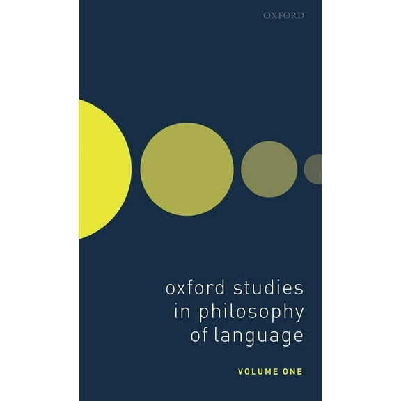 Oxford Studies in Philosophy of Language Oxford Studies in Philosophy of Language Volume 1, (Hardcover)