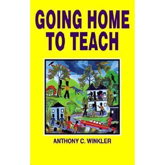 Pre-Owned Going Home to Teach (Paperback) 9766101523 9789766101527