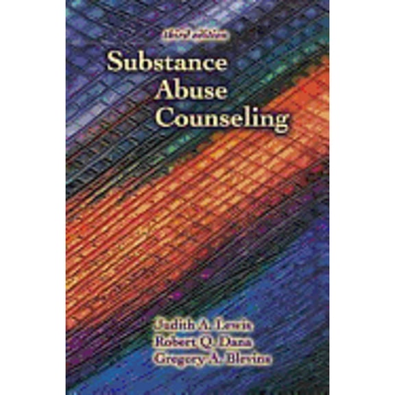 Substance Abuse Counseling (Hardcover) by Judith A Lewis, Gregory A Blevins, Robert Q Dana