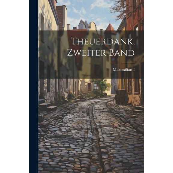 Theuerdank, Zweiter Band (Paperback)