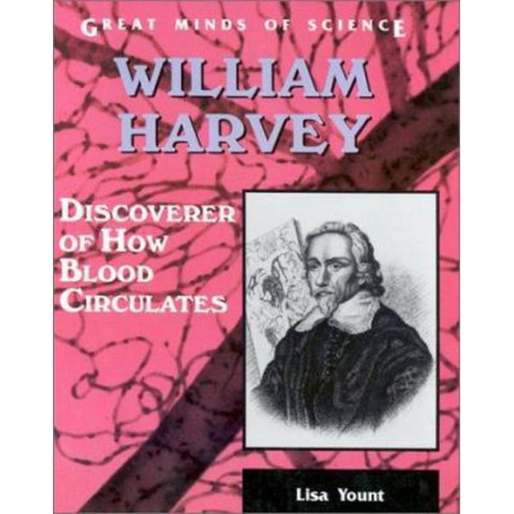 Pre-Owned William Harvey: Discoverer of How Blood Circulates (Great Minds of Science) (Unknown) 0894904817 9780894904813