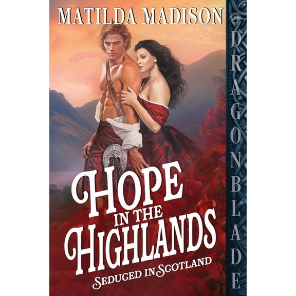 Seduced in Scotland Hope in the Highlands: A Scottish Historical Romance, Book 1, (Paperback)