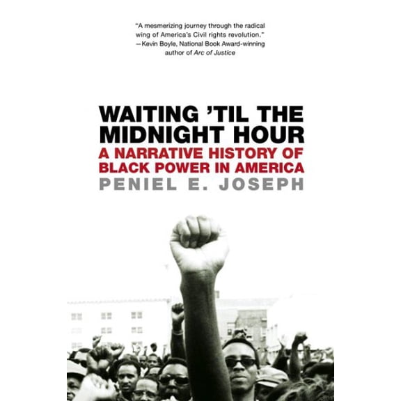 Pre-Owned Waiting 'Til the Midnight Hour: A Narrative History of Black Power in America (Paperback) 0805083359 9780805083354
