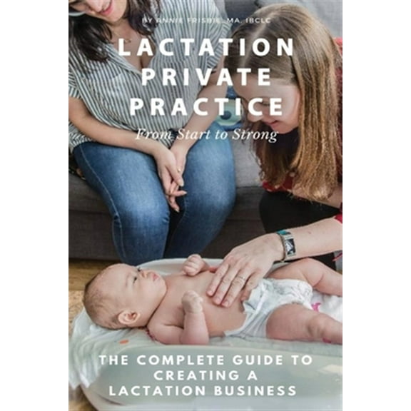 Lactation Private Practice: From Start to Strong (Paperback)